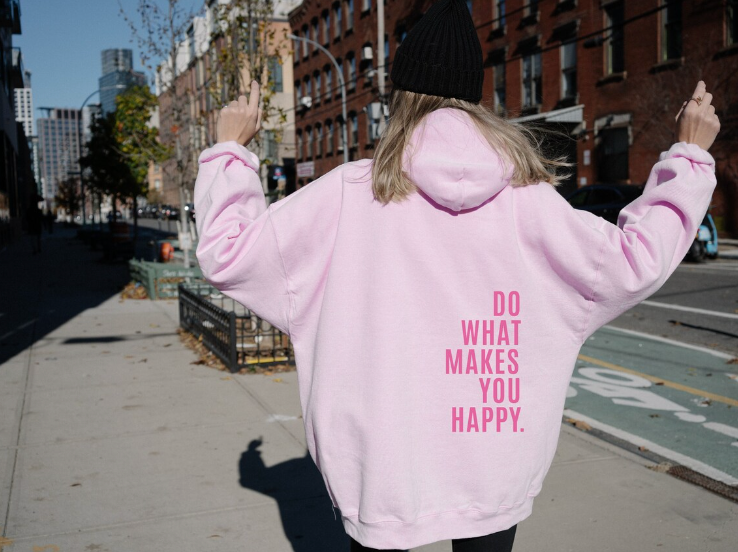 TRENDY HOODIE " Do what you makes you happy"