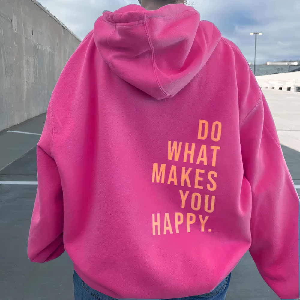 TRENDY HOODIE " Do what you makes you happy"